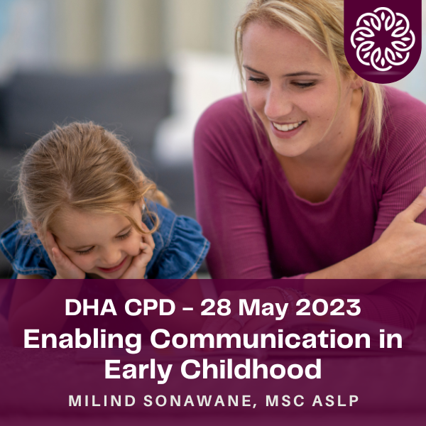 DHA CPD - Enabling Communication in Early Childhood